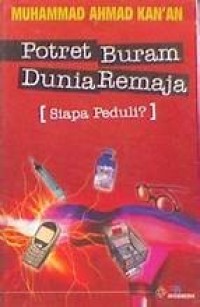 Image of Potret Buram Dunia Remaja (Siapa Peduli?)
